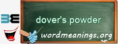 WordMeaning blackboard for dover's powder